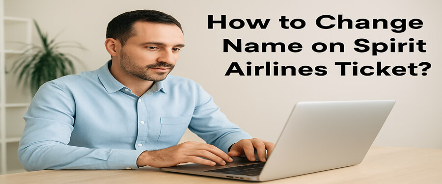how to change name on spirit airlines ticket