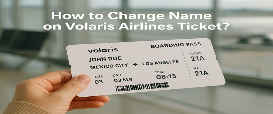 how to change name on volaris airlines ticket